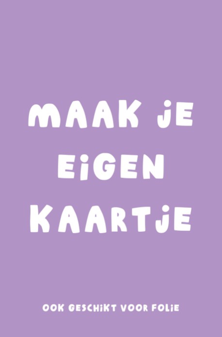 Kaart zelf maken | 10x15 enkel