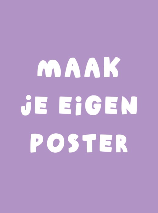 Maak je eigen poster! 30x40